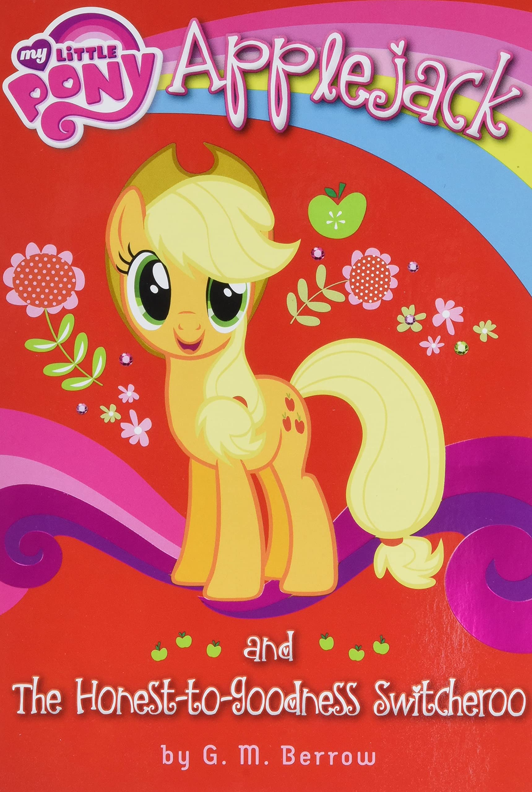 MLP Applejack and the Honest-to-Goodness Switcheroo Book 1