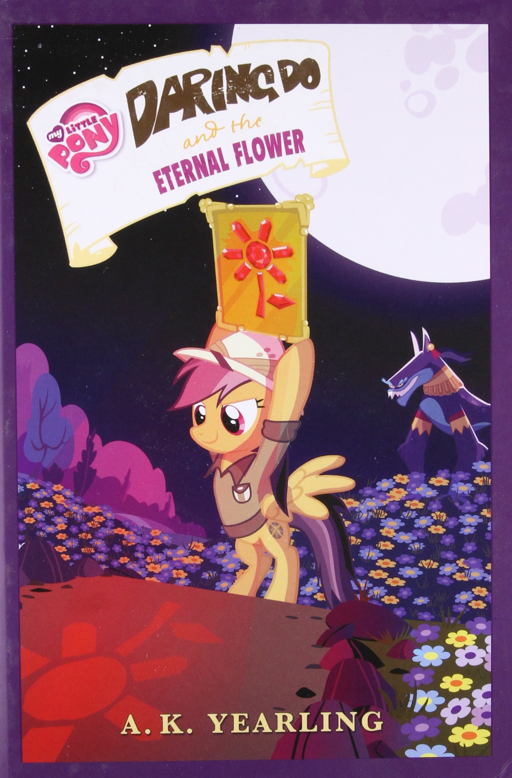 MLP Daring Do and the Eternal Flower Book 1