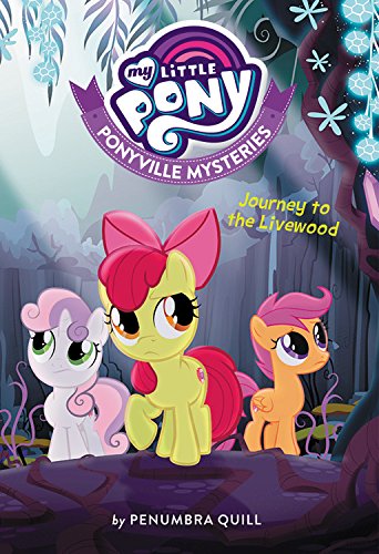 MLP Ponyville Mysteries: Journey to the Livewood Book