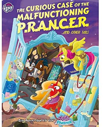 MLP The Curious Case of The Malfunctioning P.R.A.N.C.E.R and Other Tails Soft Cover Book