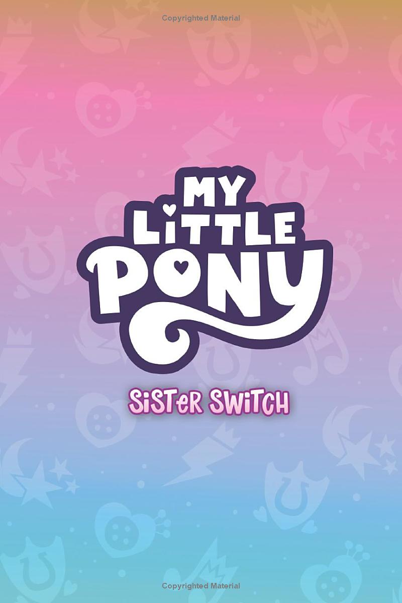 MLP: MYM Vol. 4: Sister Switch Book 2