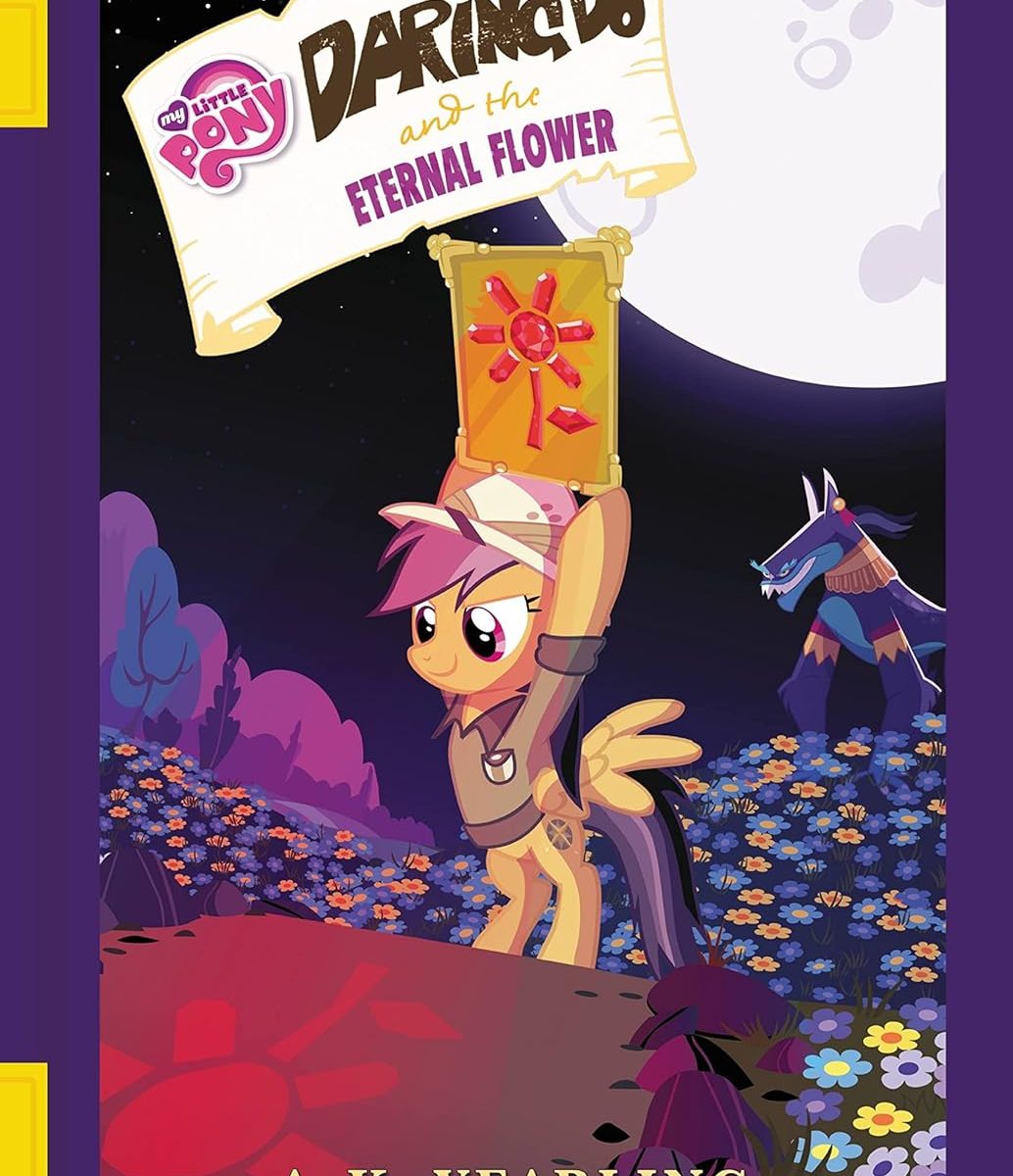 MLP Daring Do and the Eternal Flower (The Daring Do Adventure Collection) Book
