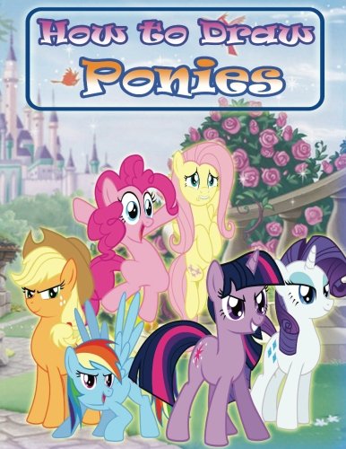 MLP How to Draw My Little Pony Characters Step by Step Drawing Book 1